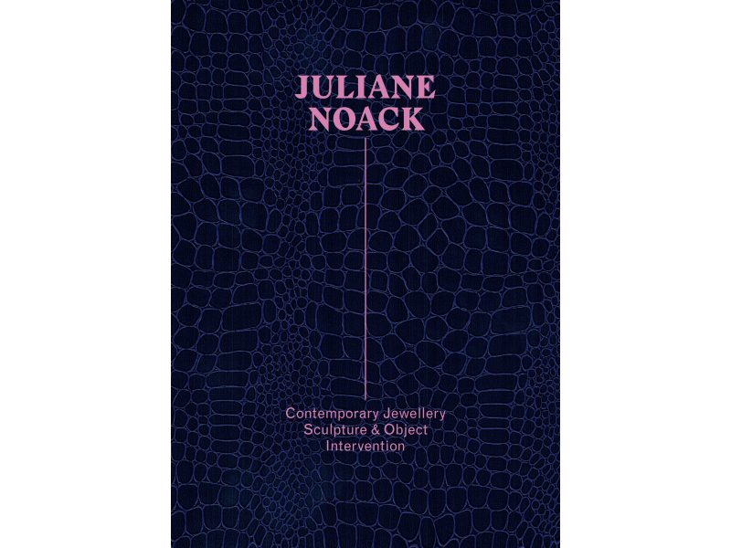 Juliane Noack: Contemporary Jewellery, Sculpture & Object, Intervention?
