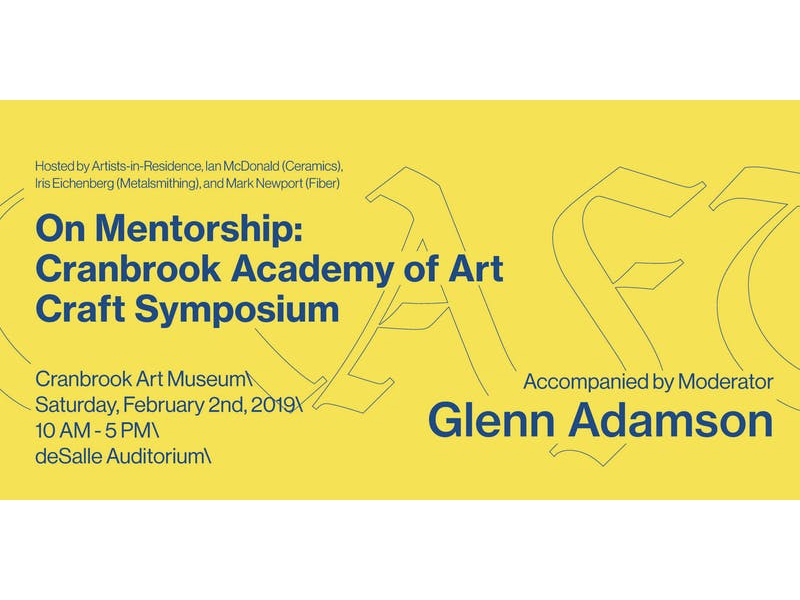 On Mentorship: Cranbrook Academy of Art Craft Symposium